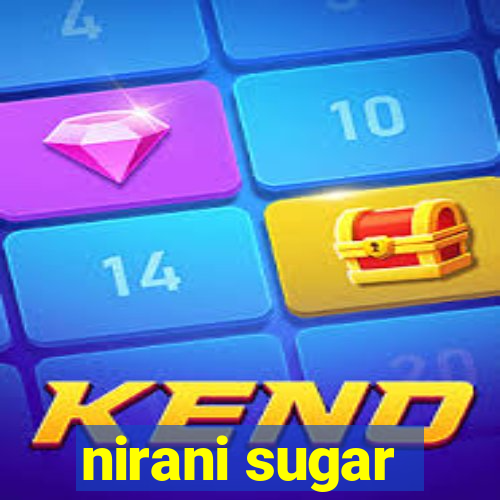 nirani sugar