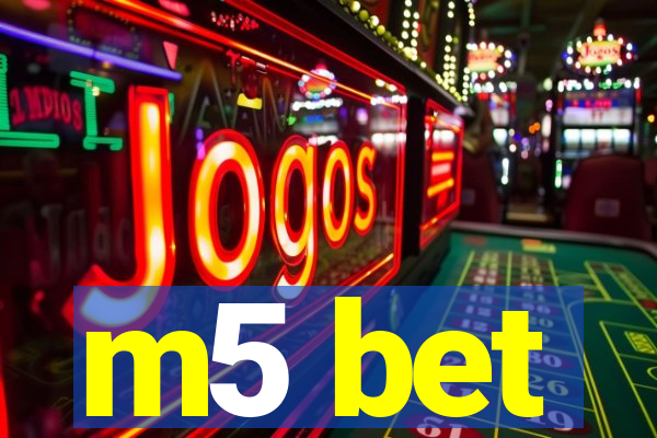 m5 bet