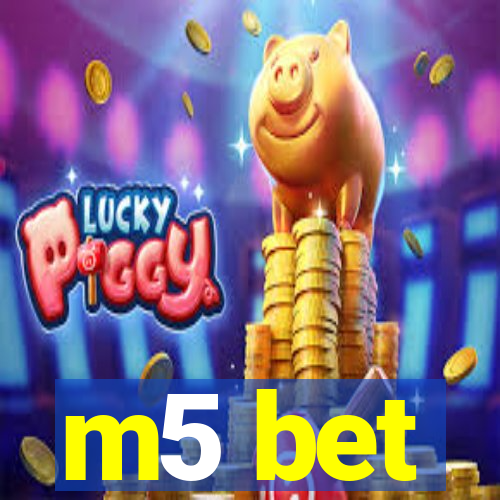 m5 bet