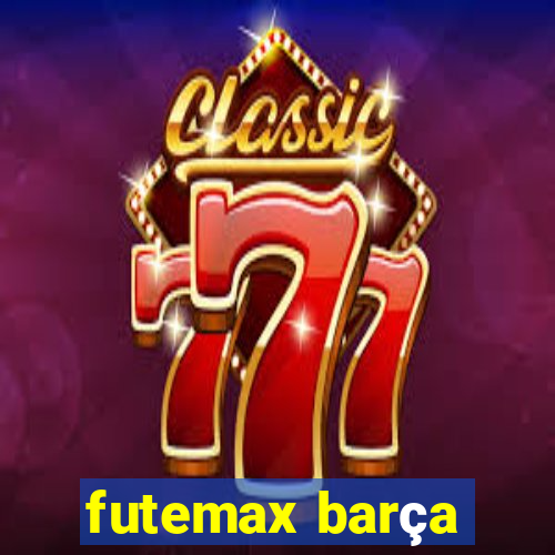 futemax barça