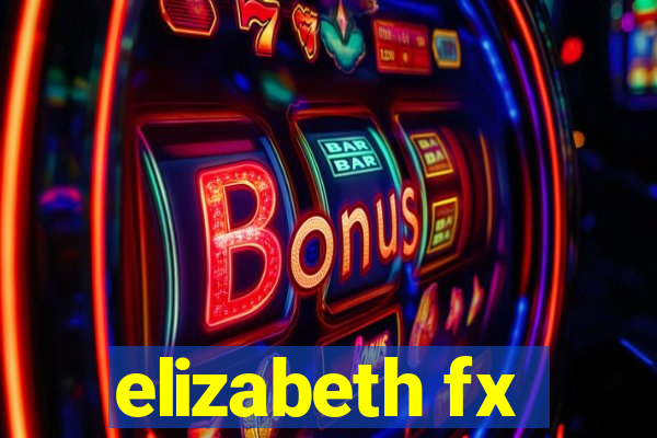 elizabeth fx