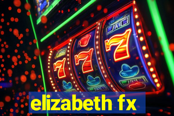 elizabeth fx