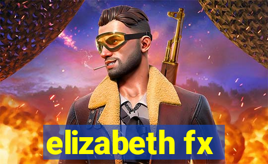 elizabeth fx