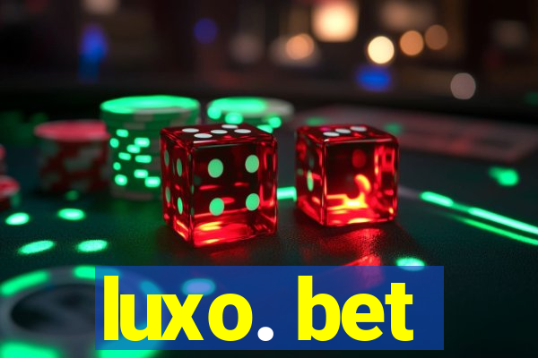 luxo. bet