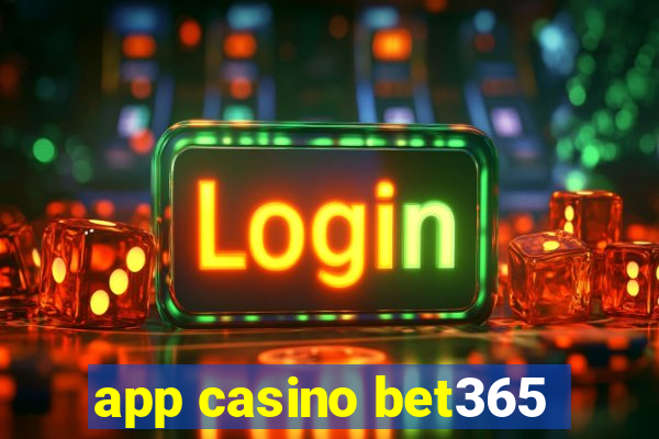 app casino bet365