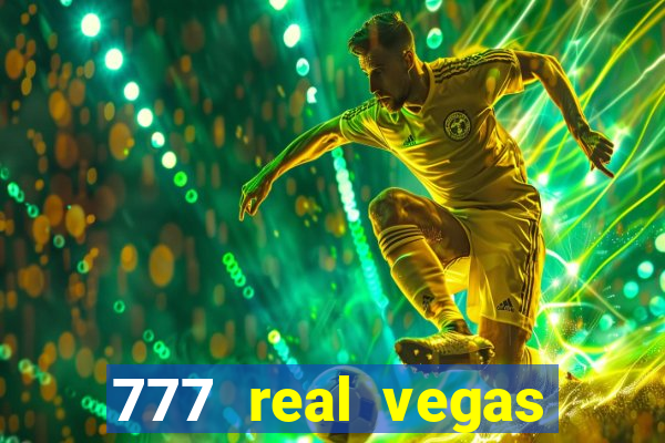 777 real vegas casino slots