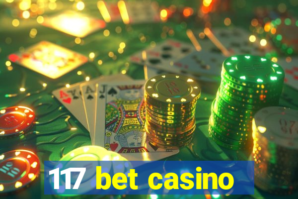 117 bet casino