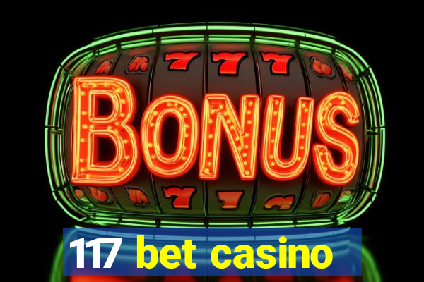 117 bet casino