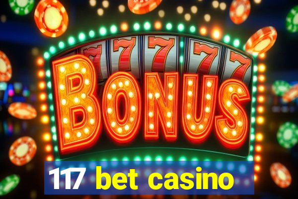 117 bet casino