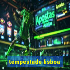 tempestade lisboa