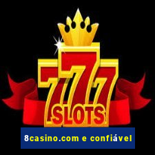 8casino.com e confiável