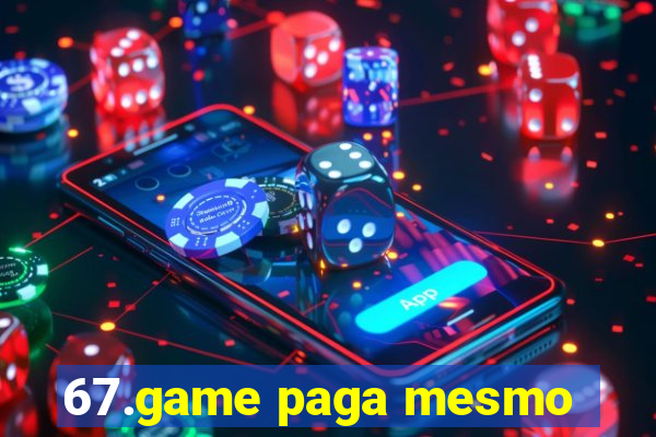 67.game paga mesmo