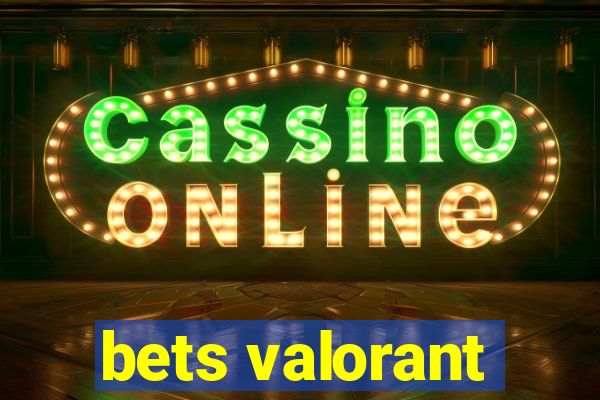 bets valorant