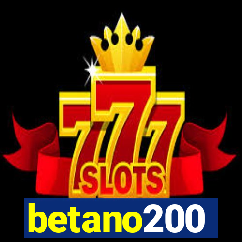 betano200