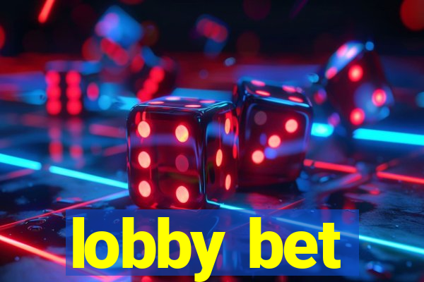 lobby bet