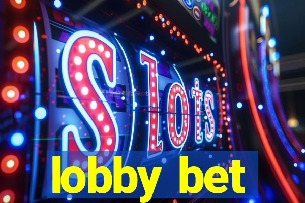 lobby bet