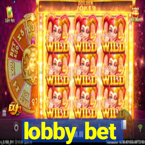 lobby bet