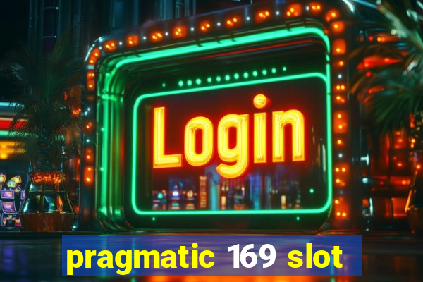 pragmatic 169 slot