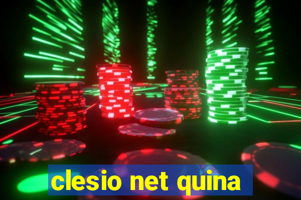 clesio net quina