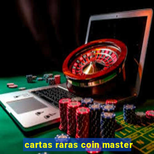 cartas raras coin master