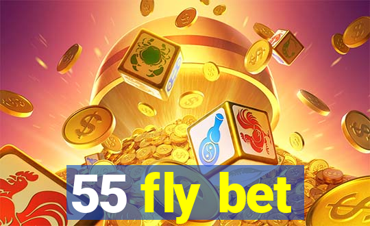 55 fly bet