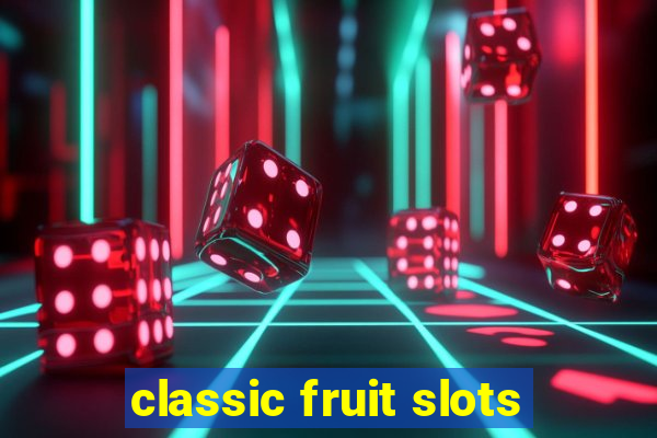 classic fruit slots