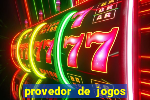 provedor de jogos de casino