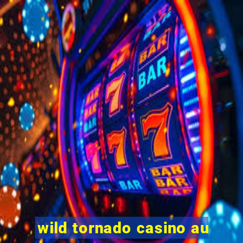 wild tornado casino au