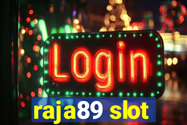 raja89 slot