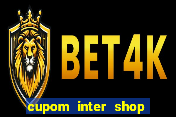 cupom inter shop casas bahia