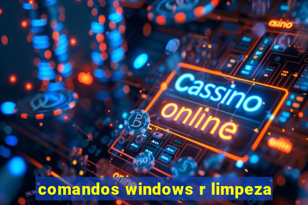 comandos windows r limpeza