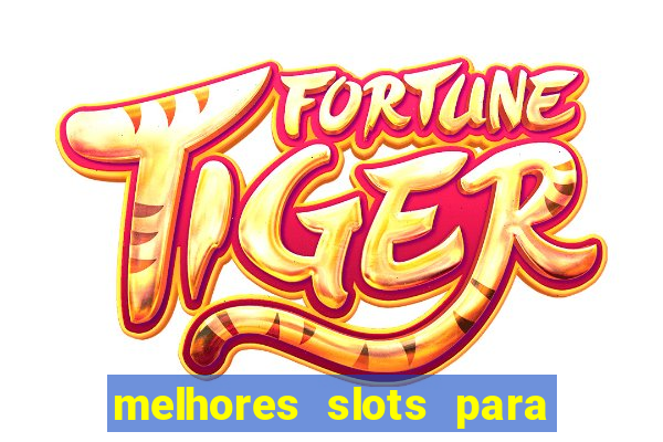 melhores slots para comprar bonus