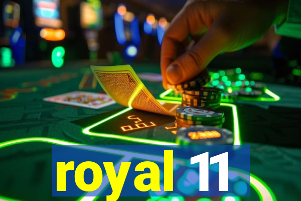 royal 11