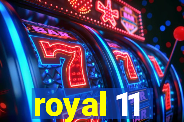 royal 11