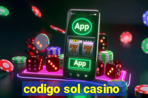 codigo sol casino