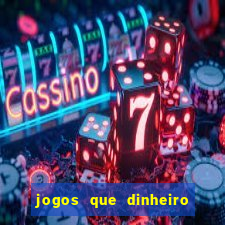 jogos que dinheiro de verdade