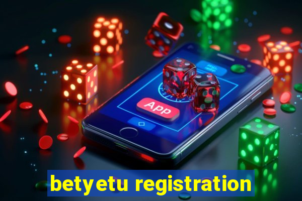 betyetu registration