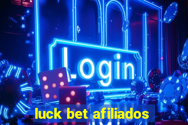 luck bet afiliados