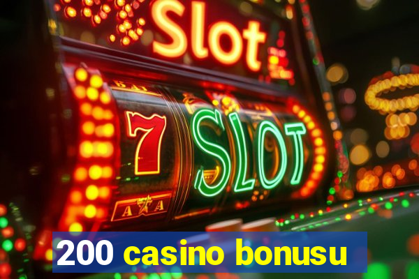 200 casino bonusu