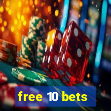 free 10 bets