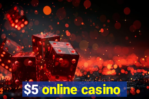 $5 online casino