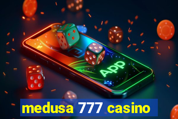 medusa 777 casino