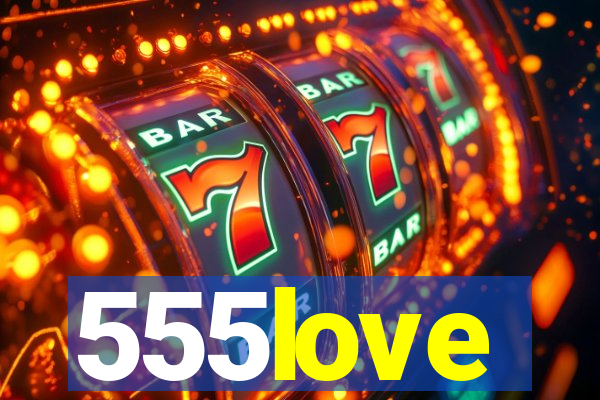 555love