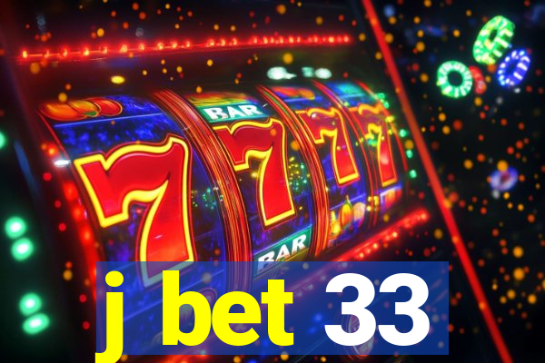 j bet 33