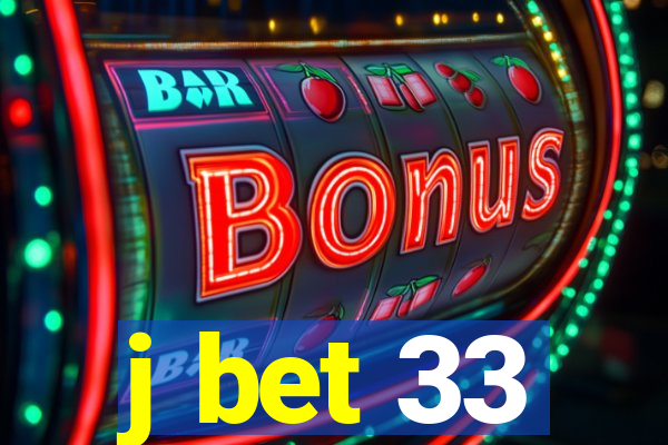 j bet 33