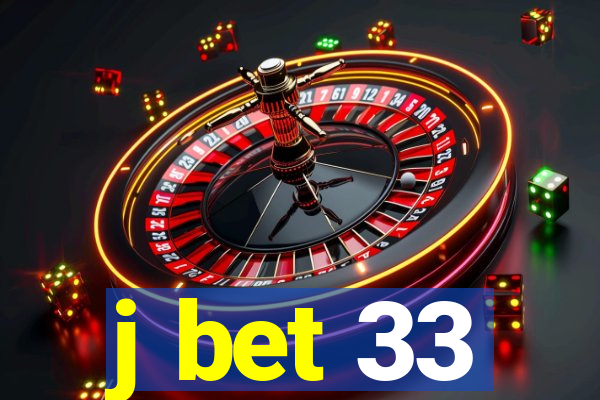 j bet 33