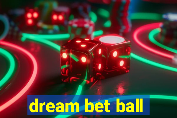 dream bet ball