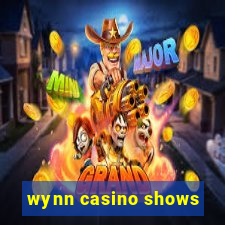 wynn casino shows