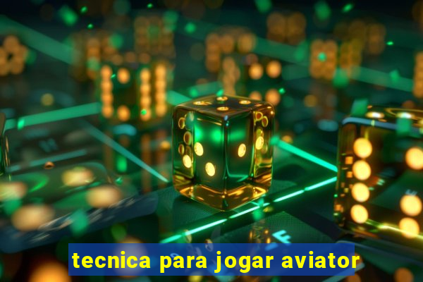 tecnica para jogar aviator