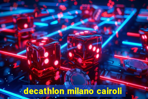 decathlon milano cairoli